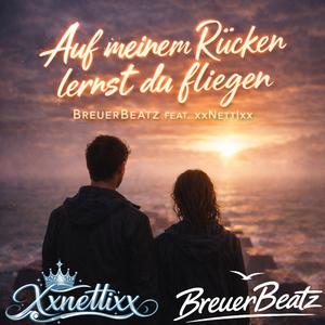Auf meinem Rücken lernst du fliegen (feat. XxNettixx)