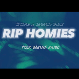 R.I.P Homies