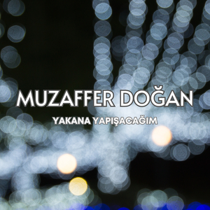 Yakana Yapışacağım