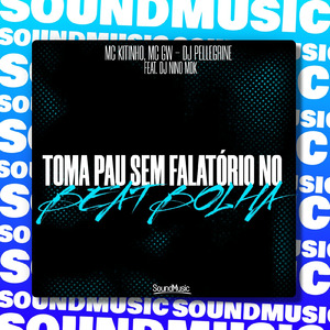 Toma Pau Sem Falatório no Beat Bolha