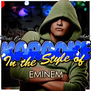 Without Me (Explicit) [In the Style of Eminem] [Karaoke Version]
