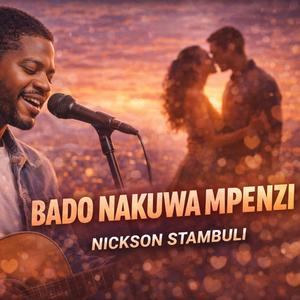 bado nakuwaza mpenzi