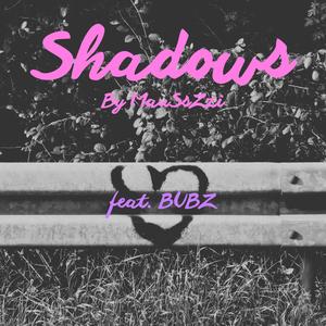 Shadows (feat. BUBZ)