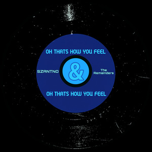 Oh, That's How You Feel