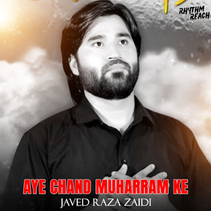 Aye Chand Muharram Ke