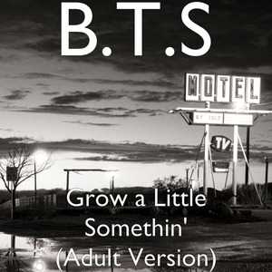 Grow a Little Somethin' (adult Version)