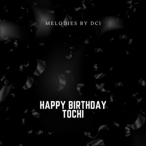 Happy Birthday Tochi