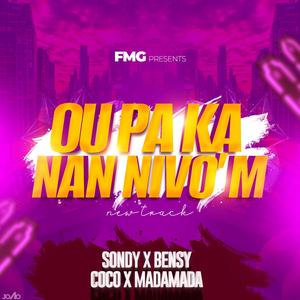 Ou paka nan nivo'm (feat. Bensy, Sondy & Madamada)