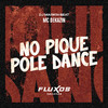 Mc Dekazin - No Pique Pole Dance