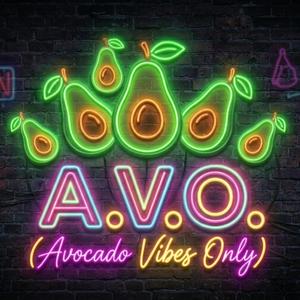 A.V.O (Avocado Vibes Only) (feat. N.A.Z)