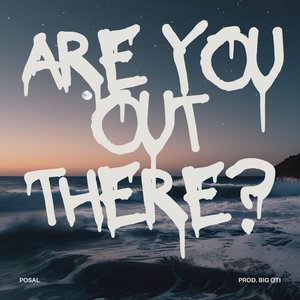 Are You out There?