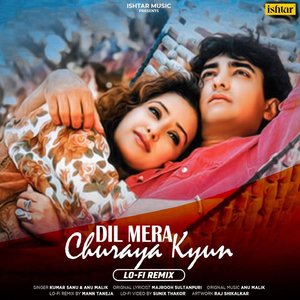 Dil Mera Churaya Kyun (LO-FI Remix)