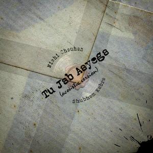 Tu Jab Aayega (Acoustic Version)