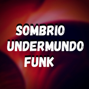 Sombrio Undermundo Funk
