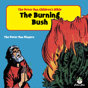 Peter Pan Children's Bible-The Burning Bush