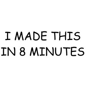 I Made This In 8 Minutes!