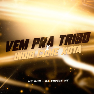 Vem pra Tribo X Índio Come Xota