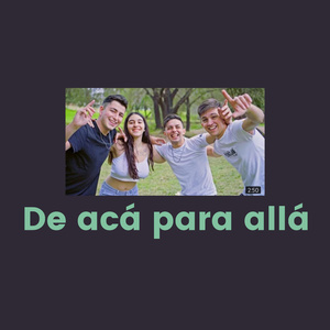 De acá para allá