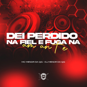 Dei Perdido na Fiel e Fuga na Amante