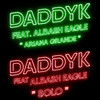 Daddy K - Ariana Grande / Solo