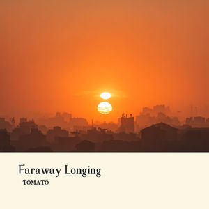 Faraway Longing