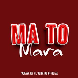 Ma to mara (feat. SUNKIDO OFFICIAL)