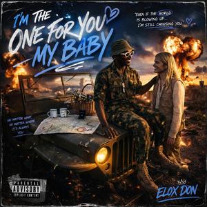 I'm The One For You My Baby