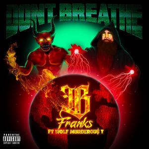 Don't Breathe (feat. DatManWolf, Murderou$ T & YOGA FLAME KANE)
