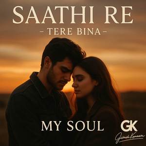 Saathi Re – Tere Bina -