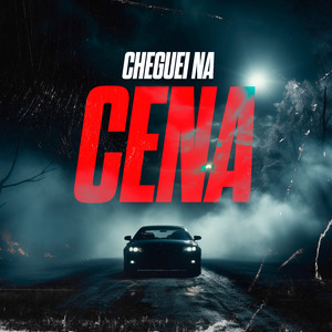 Cheguei na Cena