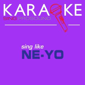 So Sick (In the Style of Ne-Yo) [Karaoke with Background Vocal]