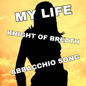 My Life (Abbacchio Song)
