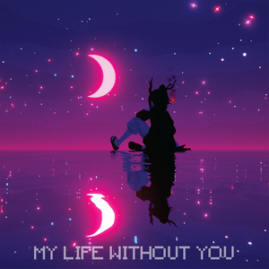 My Life Without You