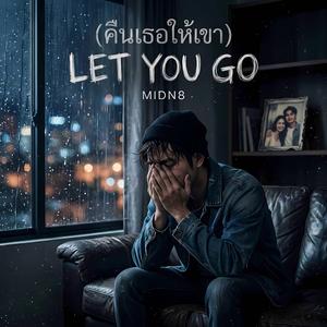 Let You Go (คืนเธอให้เขา)