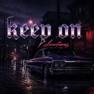 Keep on