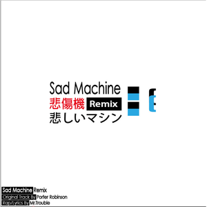 Sad Machine remix