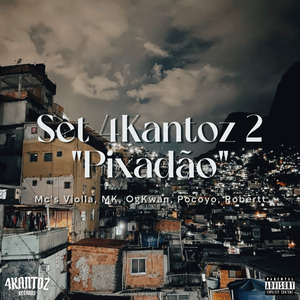 Set 4Kantoz 2 "Pixadão"