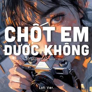Chốt Em Được Không (Lofi Ver.)