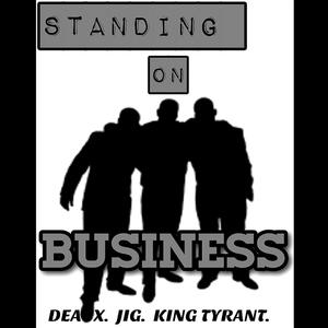 Standing on Business (feat. JIG & KING TYRANT)