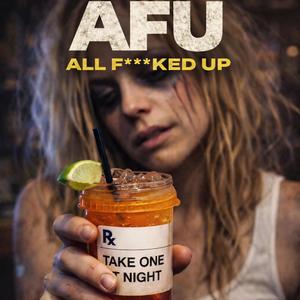 A.F.U. (All ****ed up)