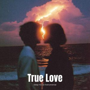 True Love (Deep House)
