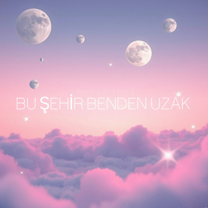 Bu Şehir Benden Uzak