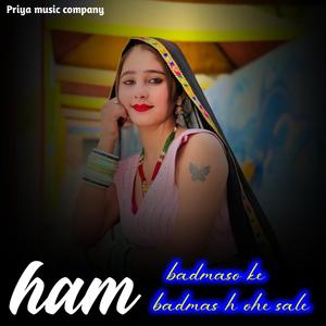 ham badmaso ke badmas h ohe sale