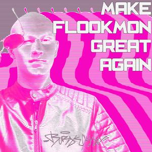 MAKE FLOOKMON GREAT AGAIN