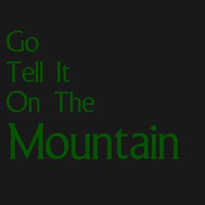Go Tell It on the Mountain