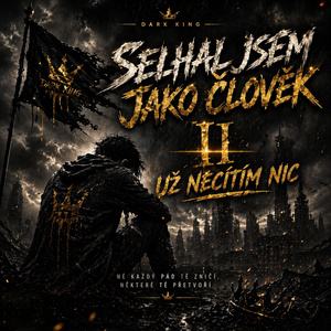 Selhal jsem jako člověk 2 (Už necítím nic)