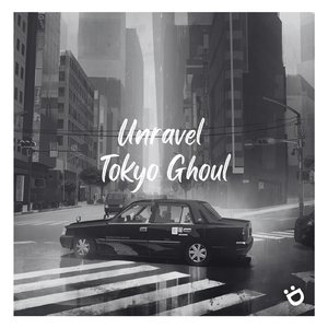 Unravel (Tokyo Ghoul) [feat. Yuuko & Emily Yeu]