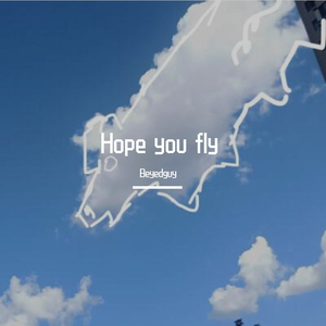 Hope you fly（prod by MIGO）
