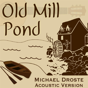 Old Mill Pond (Acoustic Version)