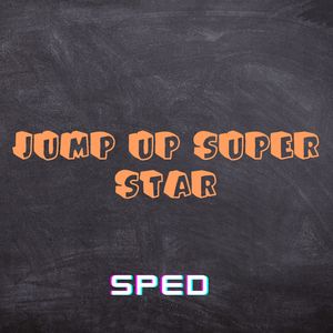 I'll Be Your 1 up Girl (Jump up Super Star) [Sped]
